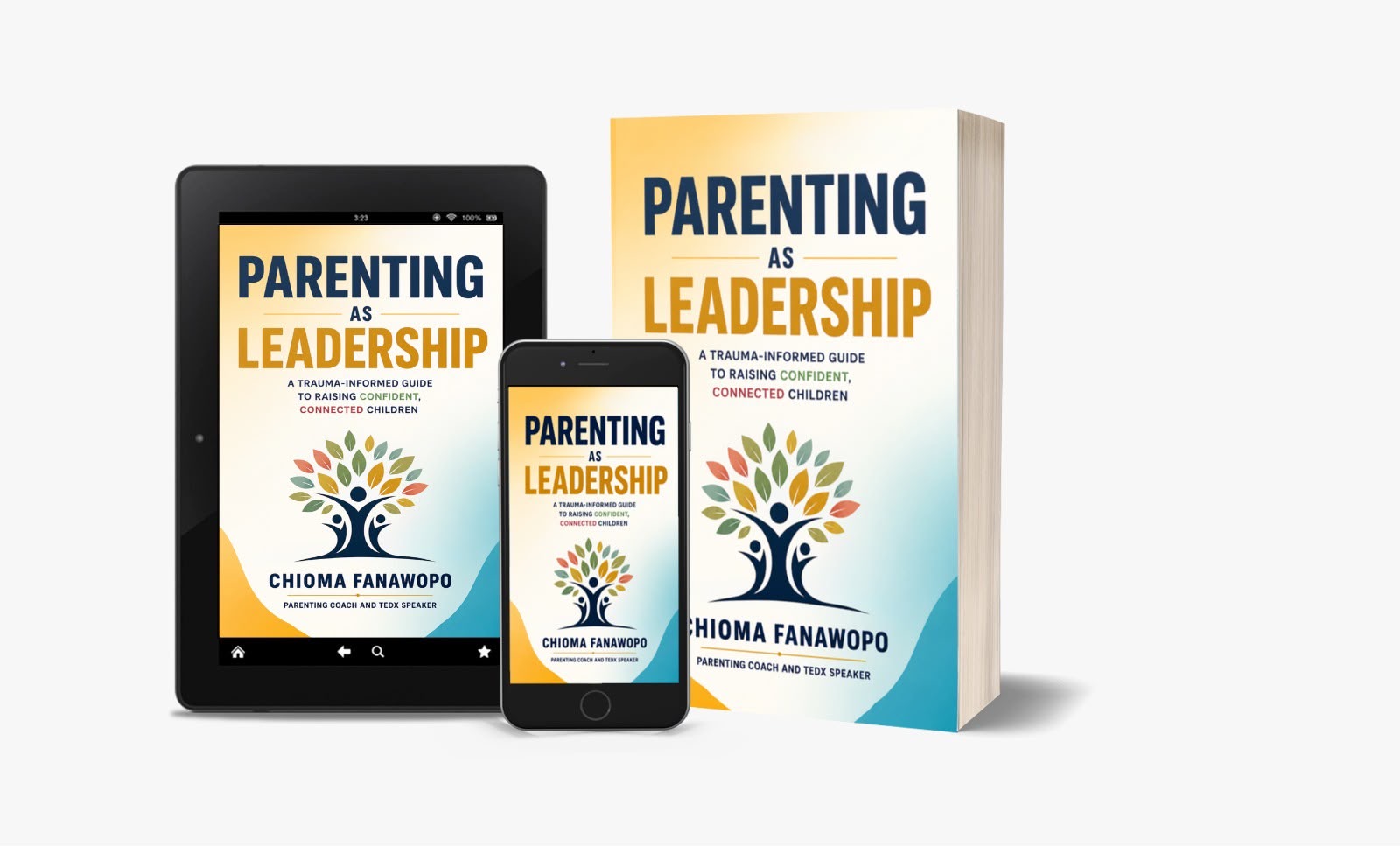 Parenting as Leadership by Chioma Fanawopo shown in print, tablet and phone editions